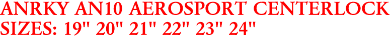 ANRKY AN10 AEROSPORT CENTERLOCK
SIZES: 19" 20" 21" 22" 23" 24"