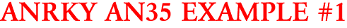 ANRKY AN35 EXAMPLE #1