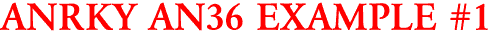 ANRKY AN36 EXAMPLE #1