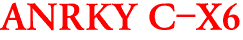 ANRKY C-X6