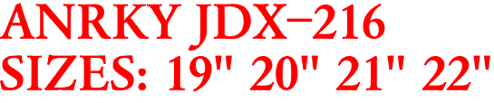 ANRKY JDX-216
SIZES: 19" 20" 21" 22"