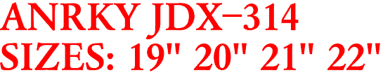 ANRKY JDX-314
SIZES: 19" 20" 21" 22"
