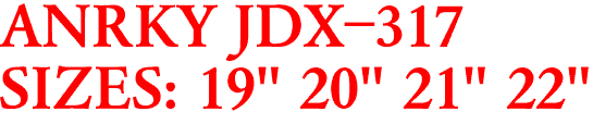 ANRKY JDX-317
SIZES: 19" 20" 21" 22"