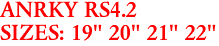 ANRKY RS4.2
SIZES: 19" 20" 21" 22"