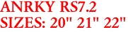 ANRKY RS7.2
SIZES: 20" 21" 22"