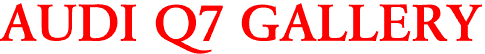 AUDI Q7 GALLERY
