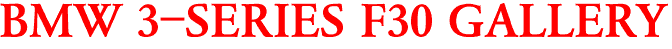 BMW 3-SERIES F30 GALLERY