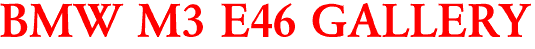 BMW M3 E46 GALLERY