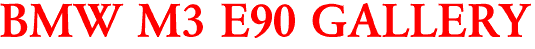 BMW M3 E90 GALLERY