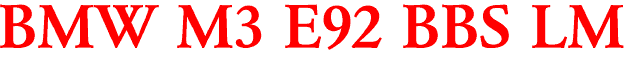 BMW M3 E92 BBS LM