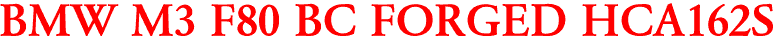 BMW M3 F80 BC FORGED HCA162S