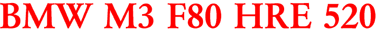 BMW M3 F80 HRE 520