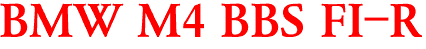 BMW M4 BBS FI-R