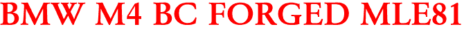 BMW M4 BC FORGED MLE81