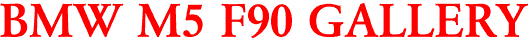 BMW M5 F90 GALLERY