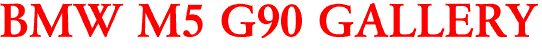 BMW M5 G90 GALLERY