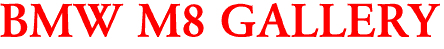 BMW M8 GALLERY
