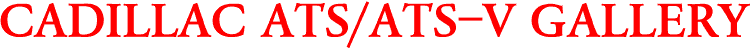 CADILLAC ATS/ATS-V GALLERY