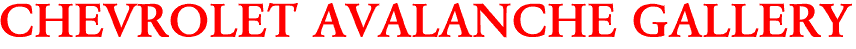 CHEVROLET AVALANCHE GALLERY
