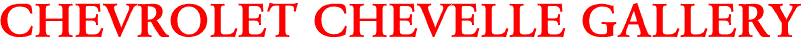 CHEVROLET CHEVELLE GALLERY