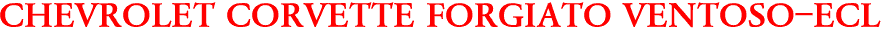 CHEVROLET CORVETTE FORGIATO VENTOSO-ECL