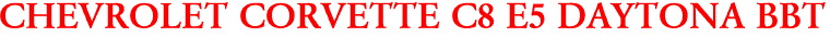 CHEVROLET CORVETTE C8 E5 DAYTONA BBT