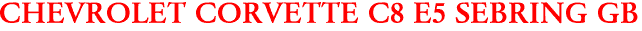 CHEVROLET CORVETTE C8 E5 SEBRING GB