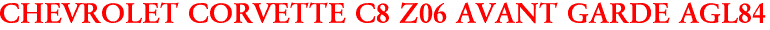 CHEVROLET CORVETTE C8 Z06 AVANT GARDE AGL84