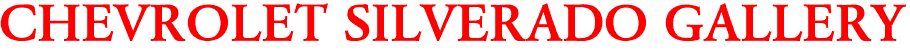 CHEVROLET SILVERADO GALLERY