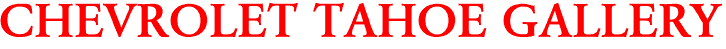 CHEVROLET TAHOE GALLERY