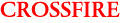 CROSSFIRE