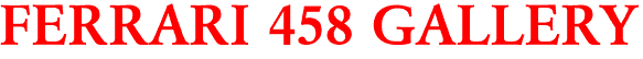 FERRARI 458 GALLERY