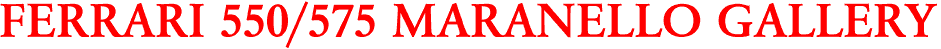 FERRARI 550/575 MARANELLO GALLERY