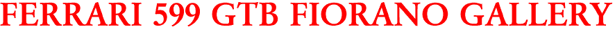 FERRARI 599 GTB FIORANO GALLERY