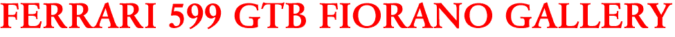 FERRARI 599 GTB FIORANO GALLERY