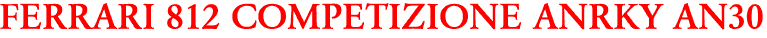 FERRARI 812 COMPETIZIONE ANRKY AN30