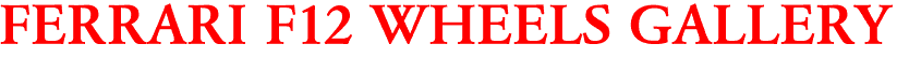 FERRARI F12 WHEELS GALLERY