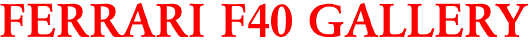 FERRARI F40 GALLERY