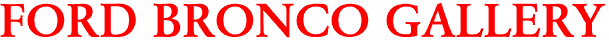 FORD BRONCO GALLERY