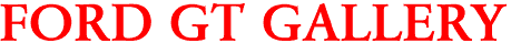 FORD GT GALLERY