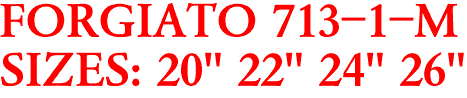 FORGIATO 713-1-M
SIZES: 20" 22" 24" 26"