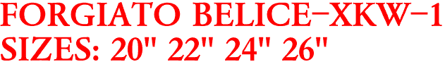 FORGIATO BELICE-XKW-1
SIZES: 20" 22" 24" 26" 