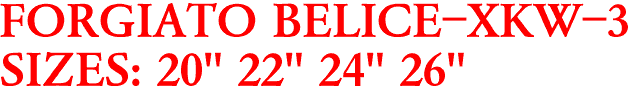 FORGIATO BELICE-XKW-3
SIZES: 20" 22" 24" 26"