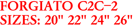 FORGIATO C2C-2
SIZES: 20" 22" 24" 26"