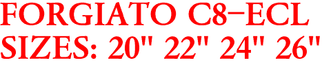 FORGIATO C8-ECL
SIZES: 20" 22" 24" 26"