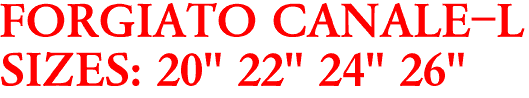 FORGIATO CANALE-L
SIZES: 20" 22" 24" 26"