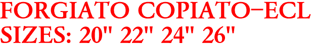 FORGIATO COPIATO-ECL
SIZES: 20" 22" 24" 26"