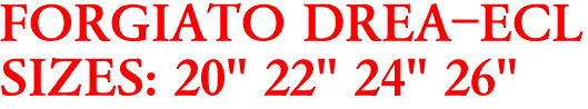 FORGIATO DREA-ECL
SIZES: 20" 22" 24" 26"