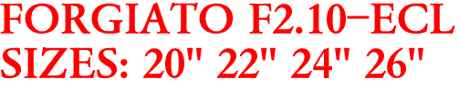 FORGIATO F2.10-ECL
SIZES: 20" 22" 24" 26"