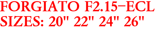 FORGIATO F2.15-ECL
SIZES: 20" 22" 24" 26"